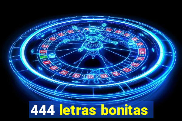 444 letras bonitas